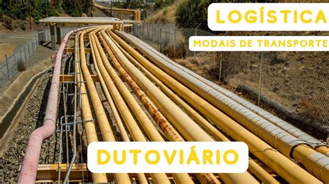 Tudo Sobre Modal Dutoviario Youtube