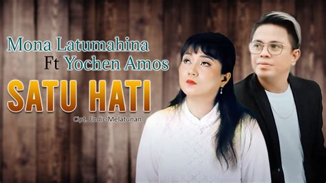 Satu Hati Mona Latumahina Ft Yochen Amos Lagu Ambon Youtube