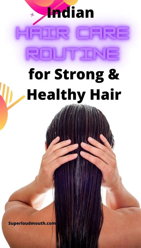 The Best Indian Hair Care Routine For Healthy And Strong Hair Indian