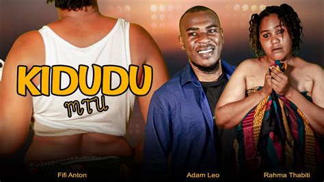 KIDUDU MTU New Swahili Full Movie Adam Leo Bongo Movie YouTube