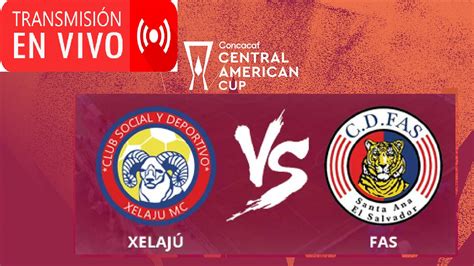 VER Xelajú vs FAS EN VIVO Jornada 02 Copa Centroamericana de Concacaf