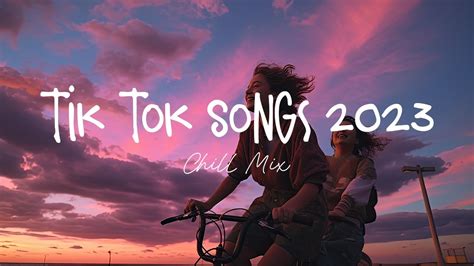 Tiktok Songs 2023 Trending Tiktok Songs Morning Chill Mix English