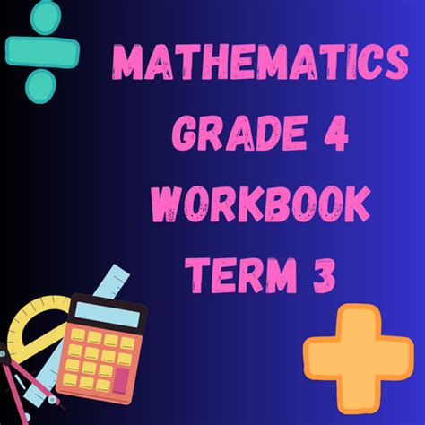 Mathematics Grade 4 Term 3 Workbook Cs Summaries