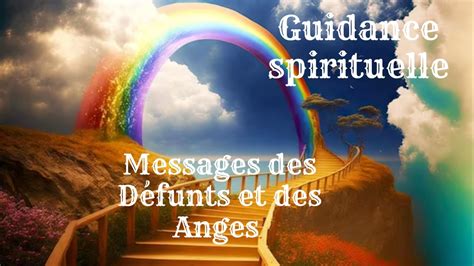 L AU DELÀ ET LES ANGES VOUS DÉVOILENT LEURS MESSAGES YouTube