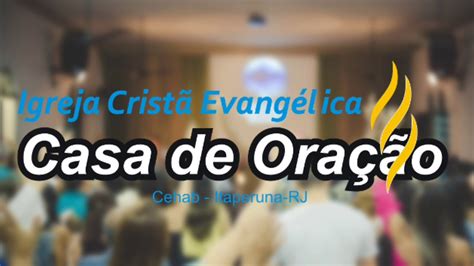 Igreja Casa De OraÇÃo Cehab Youtube