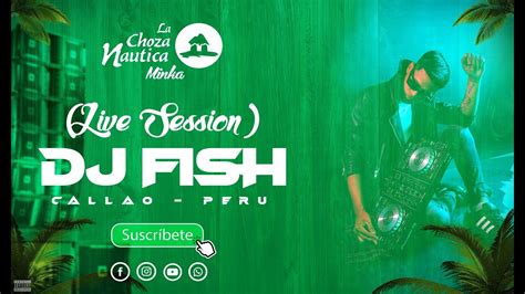 Livesession Dj Fish Choza Nautica Minka Hermanos Cartagena