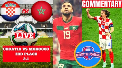 Croatia Vs Morocco Live Stream World Cup Rd Place Football