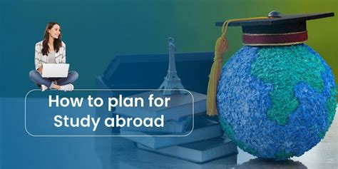 How To Plan For Study Abroad 2023 Step By Step Guide