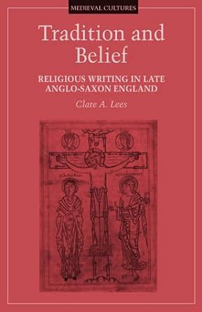 Amazon Tradition And Belief Religious Writing In Late Anglo Saxon