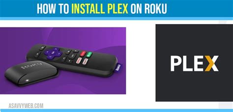 Install Or Add Plex On Roku Streaming Stick A Savvy Web