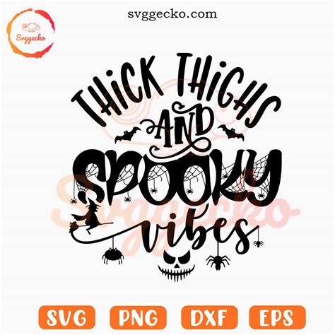 Thick Thighs And Spooky Vibes Svg Funny Halloween Quotes Svg Spooky