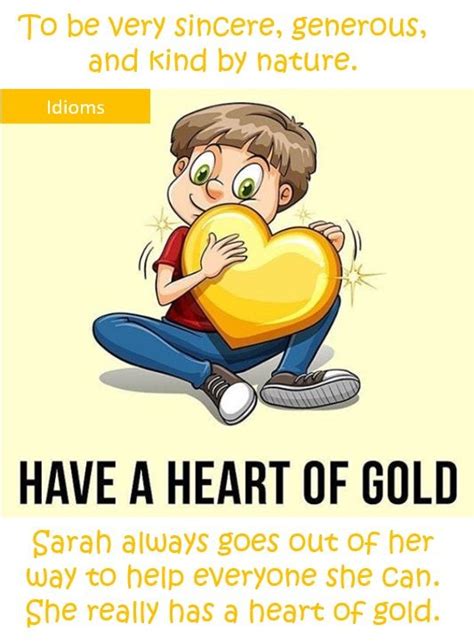 Have a heart of gold. | English language learning, English idioms, Idioms