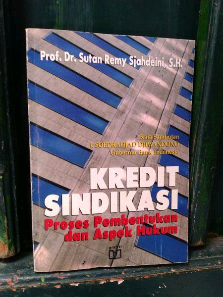 Jual Kredit Sindikasi Proses Pembentukan Dan Aspek Hukum By Prof Dr