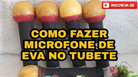 COMO Fazer MICROFONE FEITO TUBETE E EVA YouTube