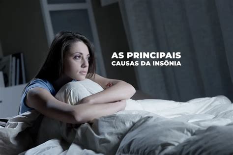 O Que Causa Insônia Na Madrugada - Principais causas da insônia. - Dicas de Colchões
