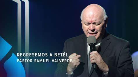 Regresemos A Bet L Pastor Samuel Valverde Youtube