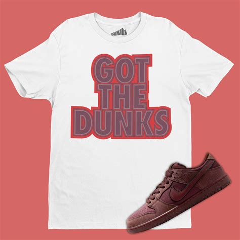 Got The Dunks T Shirt Matching Nike Dunk City Of Love Snkadx