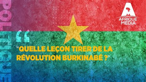 QUELLE LEÇON TIRER DE LA RÉVOLUTION BURKINABÉ YouTube