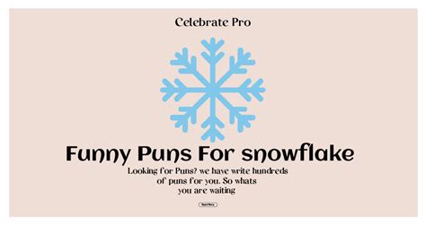 101 Snowflake Puns for a Chillingly Good Laugh