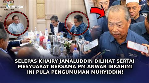 Selepas Kj Dilihat Sertai Mesyuarat Bersama Pm Anwar Ibrahim Ini Pula