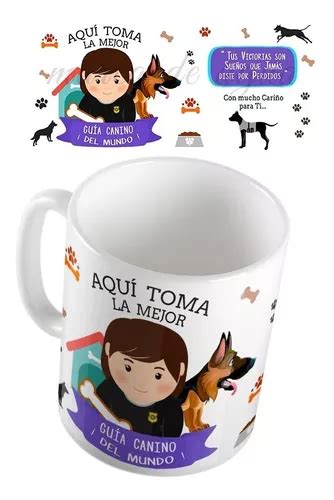 Taza Aqui Toma La Mejor Guia Canino Del Mundo Con Nombre En Venta En