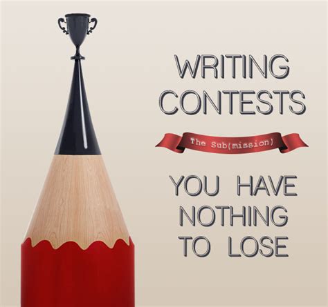 The Sub(mission): Writing Contests - You have Nothing to Lose