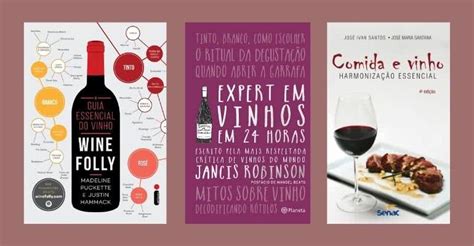 10 livros incríveis para quem deseja saber tudo sobre vinhos