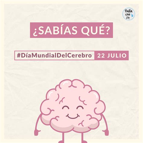 22 De Julio Día Mundial Del Cerebro Bailaconem