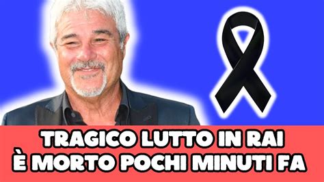 TRAGICO LUTTO IN RAI È MORTO ALLIMPROVVISO POCO FA YouTube