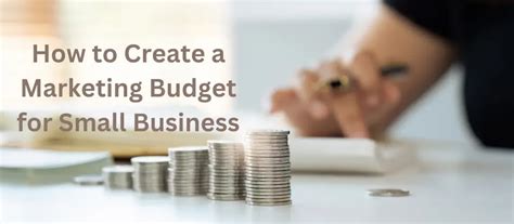 How To Create A Marketing Budget For Small Business