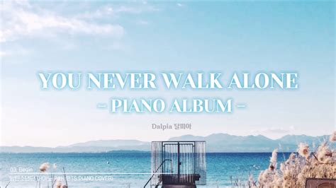 Full Album 방탄소년단bts You Never Walk Alone 피아노 앨범 Piano Album Youtube