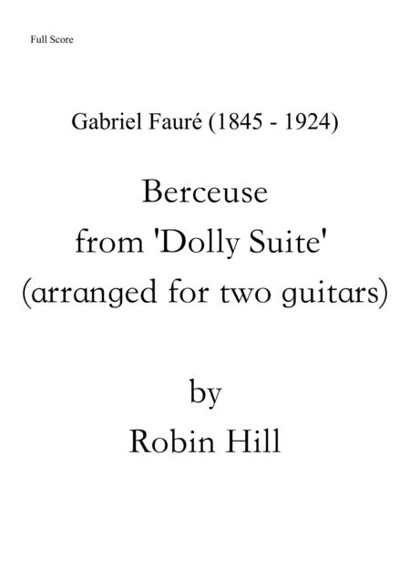 Berceuse From Dolly Suite Arranged For Two Guitars Arr Robin