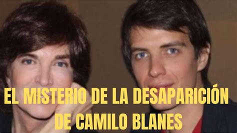 El Misterio De La Desaparici N De Camilo Blanes Youtube