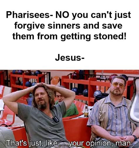 Pharisees No You Cant Just Forgive Sinners And Save Them From Getting