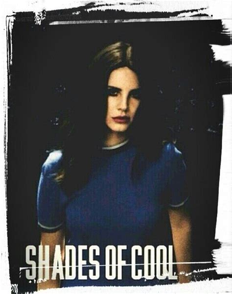 Shades Of Cool Poster Lana Lana Del Rey Lana Del Rey Lyrics Lana