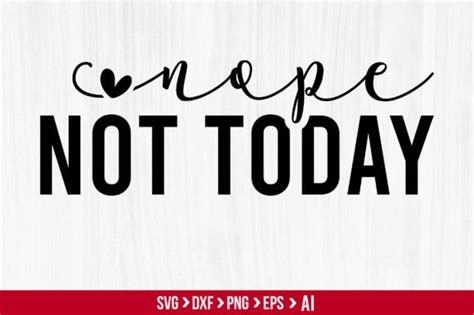 Nope Not Today Svg Graphic By Teeking Creative Fabrica