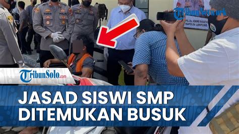 Jasad Membusuk Siswi Smp Ditemukan Di Rumah Kosong Lampung Selatan Pelaku Terancam Hukuman Mati