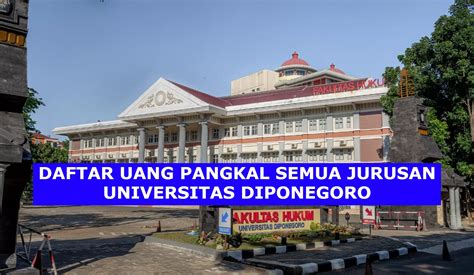 Mau Masuk Undip Jalur Mandiri Ini Daftar Uang Pangkal Semua Jurusan