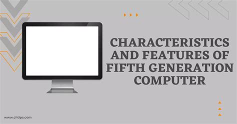 12 Characteristics And Features Of Fifth Generation Computer System