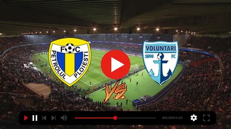 Petrolul Vs Voluntari N Direct Petrolul Vs Voluntari Live