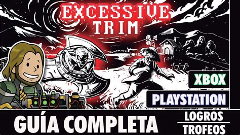 Excessive Trim Gu A Completa G Logros Trofeos Youtube