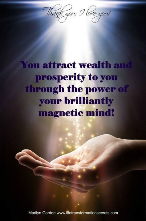 You Attract Wealth And Prosperity To You Through The Power Of Your