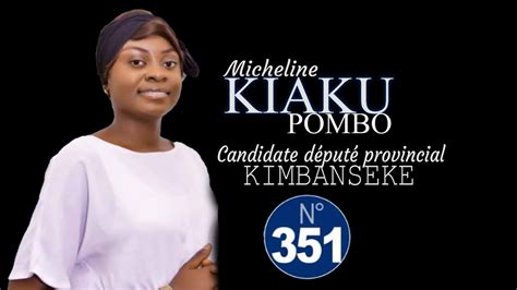 Micheline Kiaku Pombo Candidate D Put Provincial De Kimbanseke Youtube