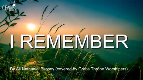 I Remember By Nathaniel Bassey Covered By Grace Throne Worshippers