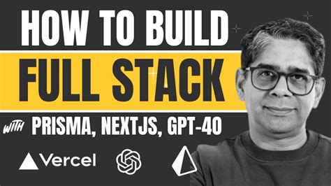 Building Full Stack Ai Apps With Prisma Vercel Nextjs And Gpt O