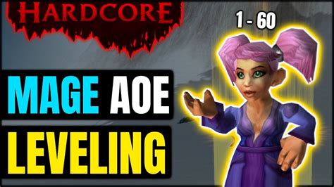 Mage Aoe Leveling Guide 1 60 In Hardcore Classic Wow Youtube