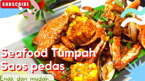 Resep Seafood Tumpah Saos Pedas Youtube