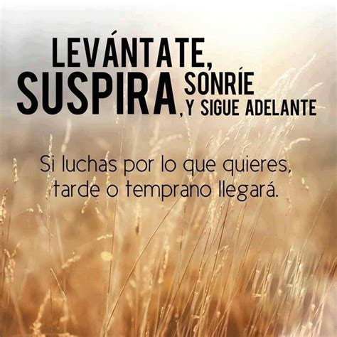 Sigue Adelante Frases Inspiradoras Pinterest Tes And Frases