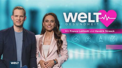 Neue Sendung WELT GESUNDHEIT Franca Lehfeldt Und Hendrik Streeck