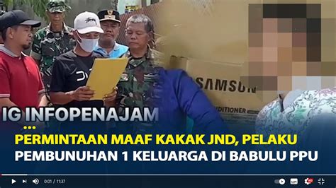 Permintaan Maaf Kakak Jnd Pelaku Pembunuhan Keluarga Di Babulu Ppu